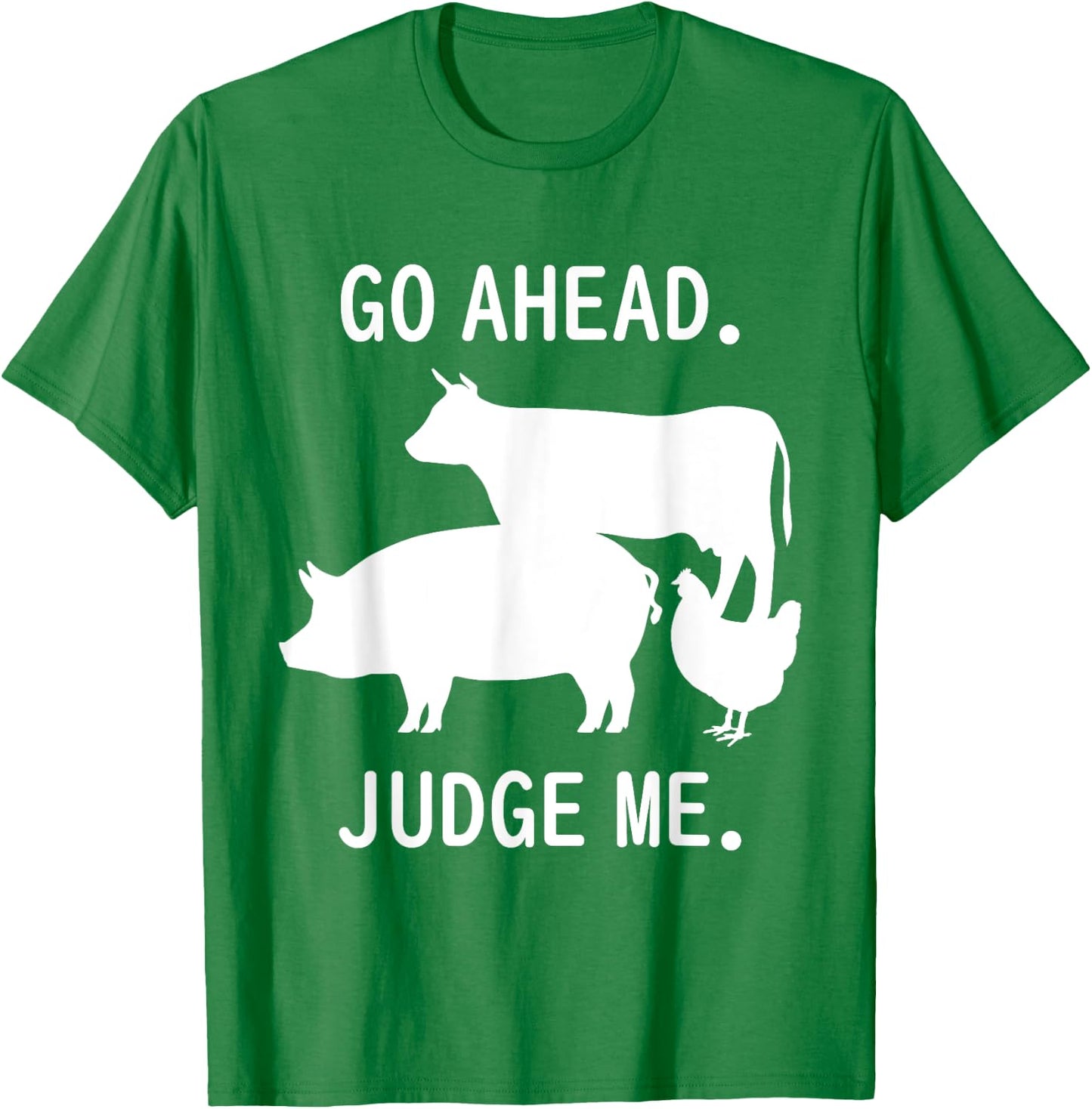 Go Ahead. Judge Me. Livestock Show Judging Cow Pig Chicken T-Shirt - T-Shirt | Irish Green