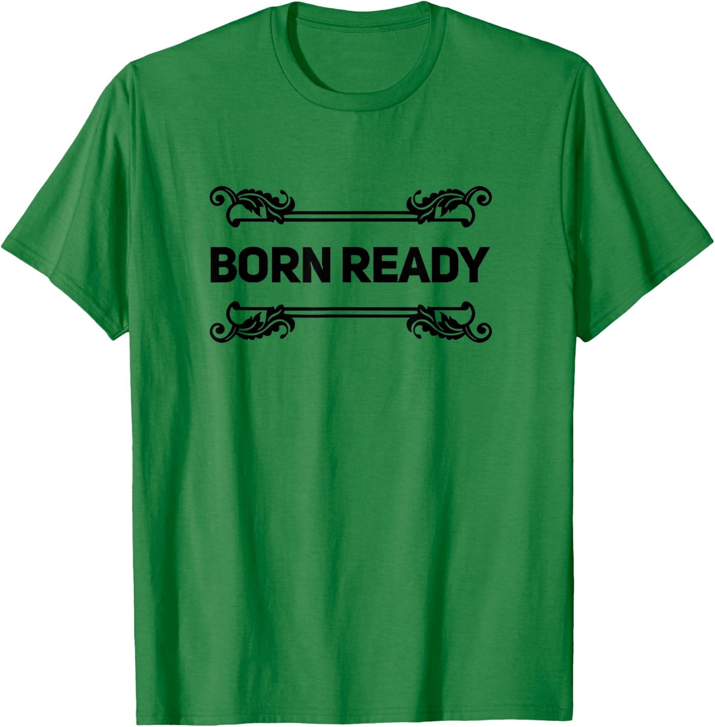 Born Ready T-Shirt - T-Shirt | Irish Green