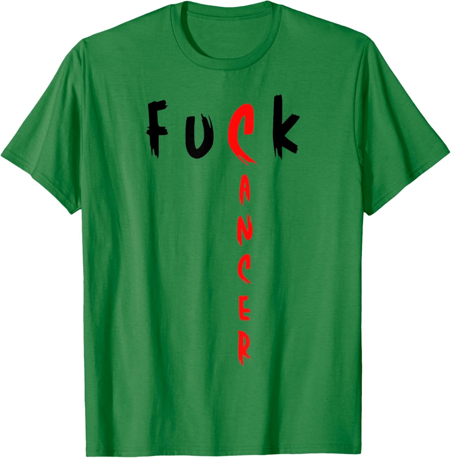 Funny Fuck Cancer For Cancer Awareness And Cancer Warriors T-Shirt - T-Shirt | Irish Green