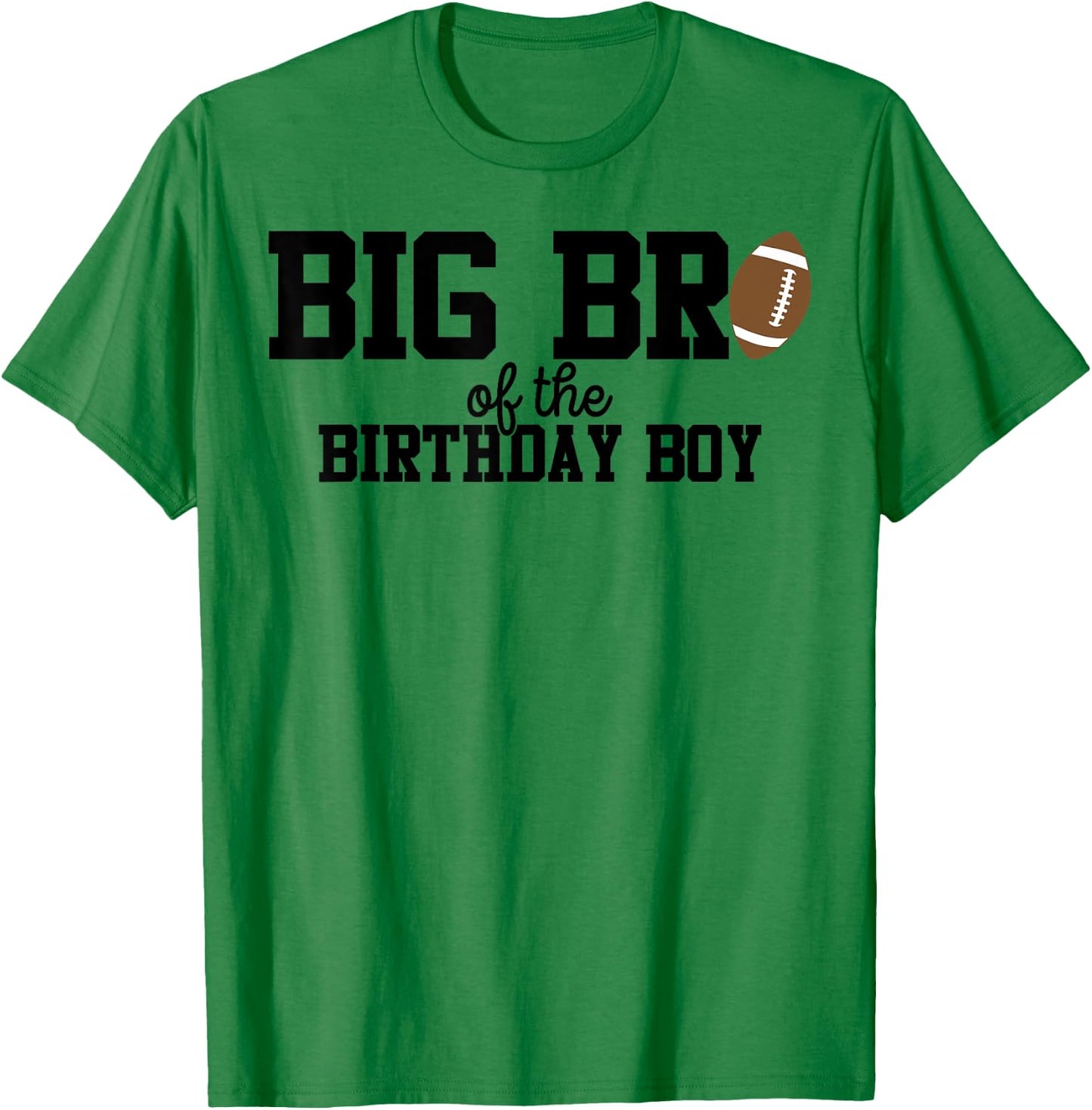 Big Brother of the Birthday Boy Football Lover First T-Shirt - T-Shirt | Irish Green