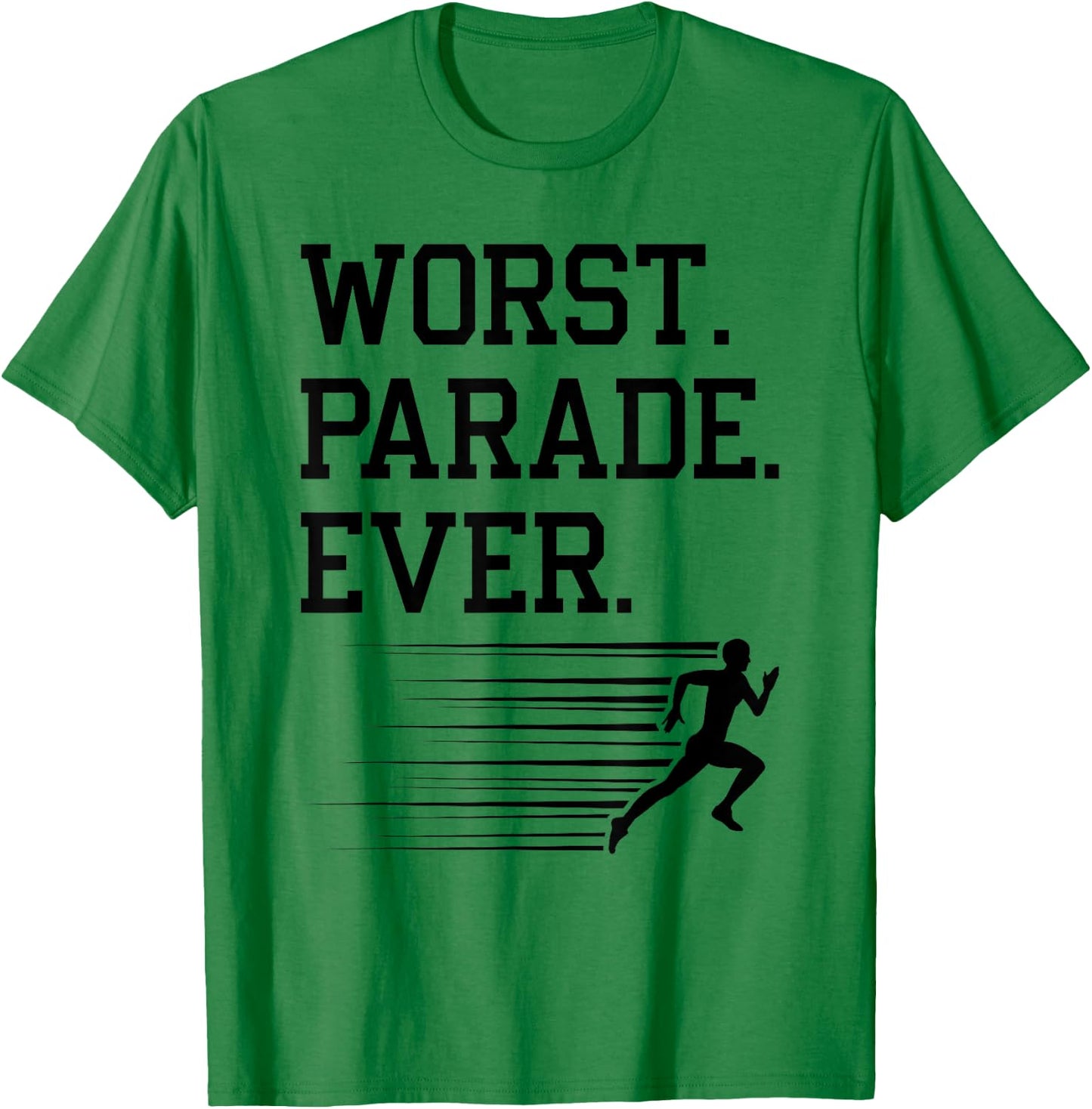 Runner Worst Parade Ever, Jogging Marathoner Funny Running T-Shirt - T-Shirt | Irish Green