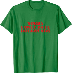 Sorry I Only Date Rockstars Y2k Aesthetic T-Shirt - T-Shirt | Irish Green