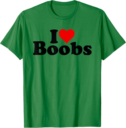 I Love Heart Boobs Boobies T-Shirt - T-Shirt | Irish Green
