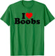 I Love Heart Boobs Boobies T-Shirt - T-Shirt | Irish Green