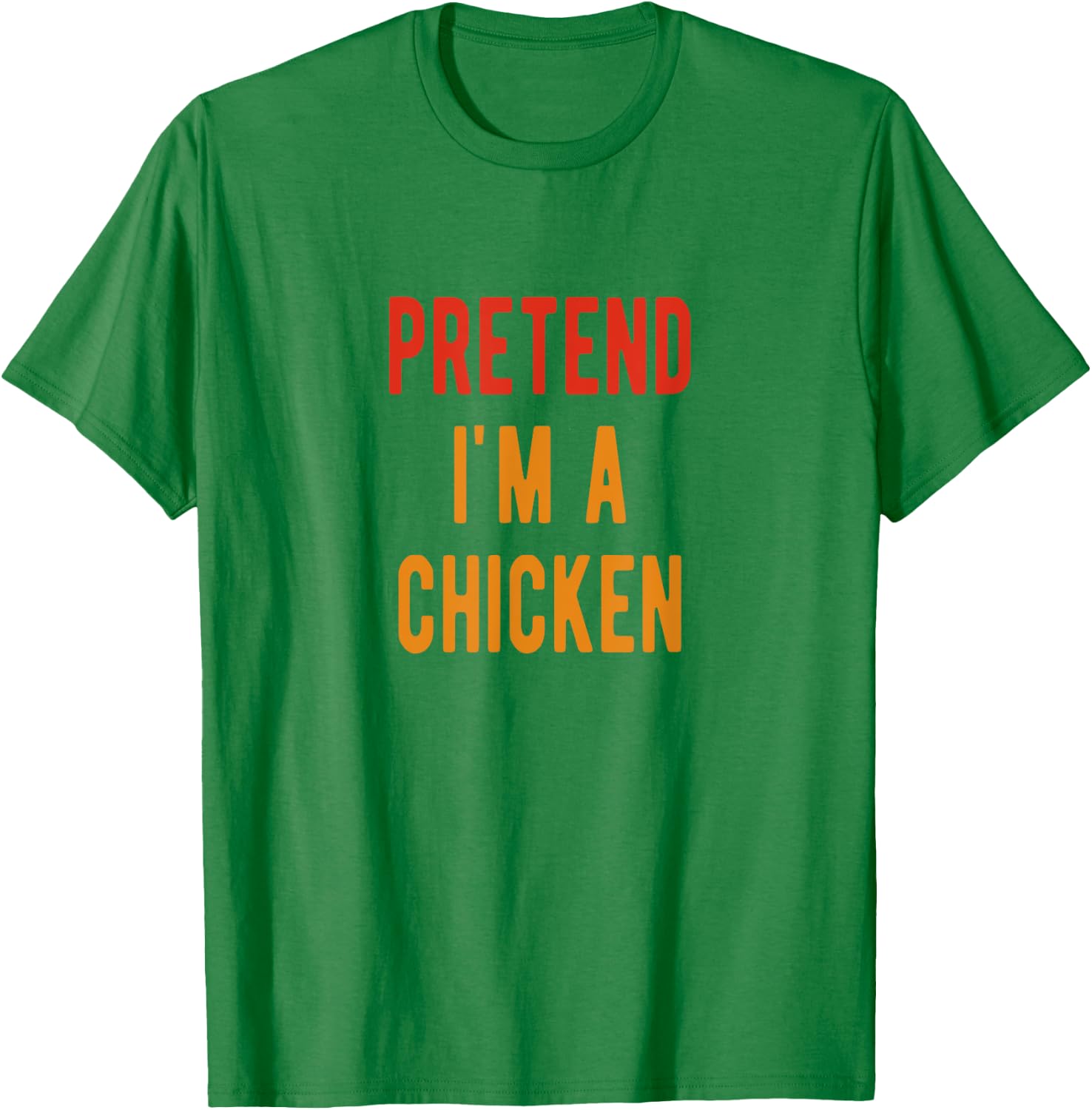 Chicken Costume Pretend i am a Chicken Halloween T-Shirt - T-Shirt | Irish Green