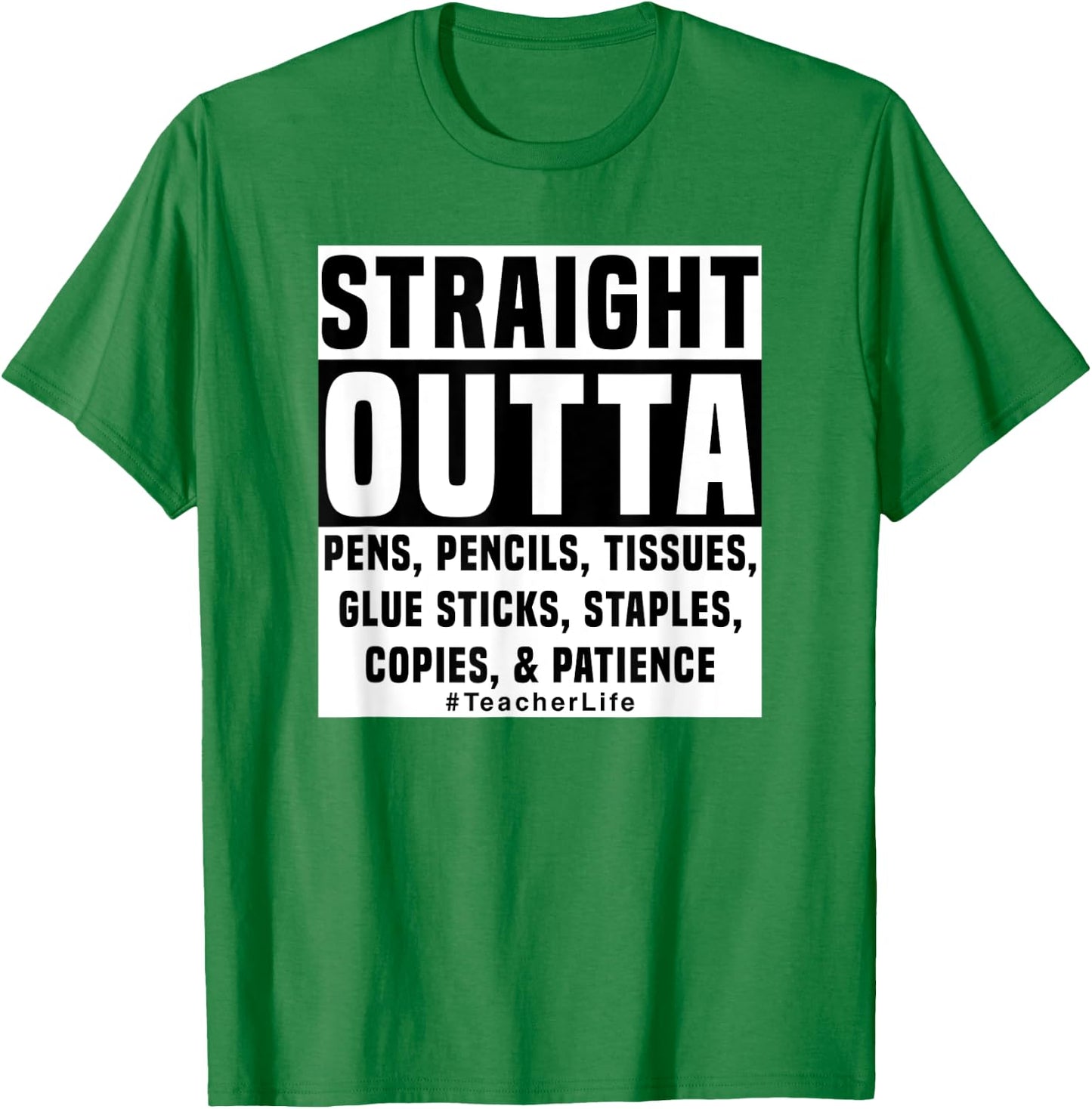 Straight Outta Pens Pencils Tissues Glue Teaching Design 2 T-Shirt - T-Shirt | Irish Green