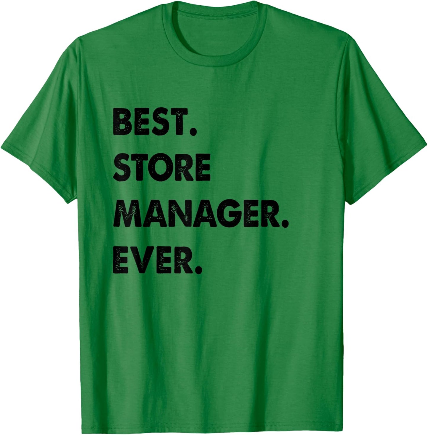 Store Manager Profession Best Store Manager Ever T-Shirt - T-Shirt | Irish Green