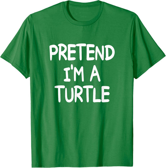 PRETEND I'M A TURTLE Costume Halloween Turtle T-Shirt - T-Shirt | Irish Green
