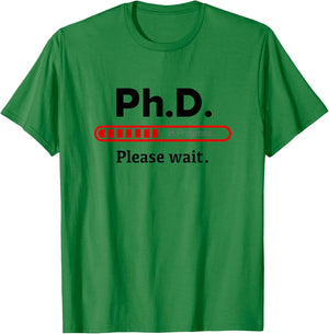 Ph.D. In Progress Graduation Class Loading T-Shirt - T-Shirt | Irish Green