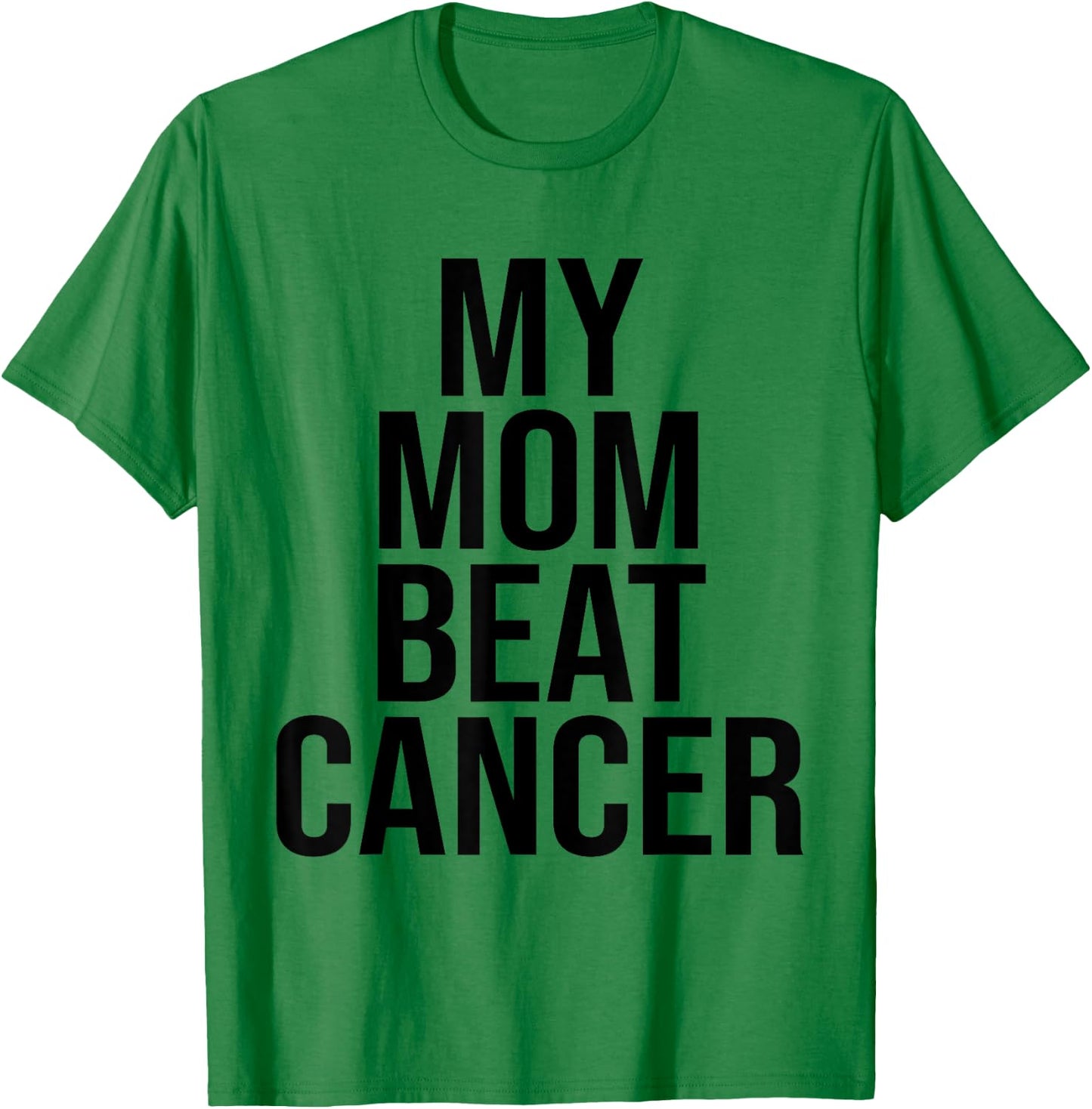 My mom beat cancer T-Shirt - T-Shirt | Irish Green