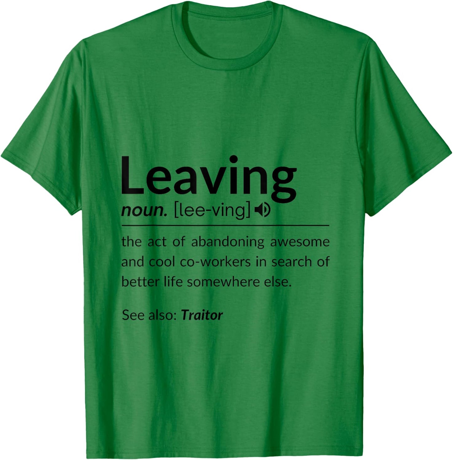 Definition Of Leaving For Coworkers Leaving For New Jobs T-Shirt - T-Shirt | Irish Green