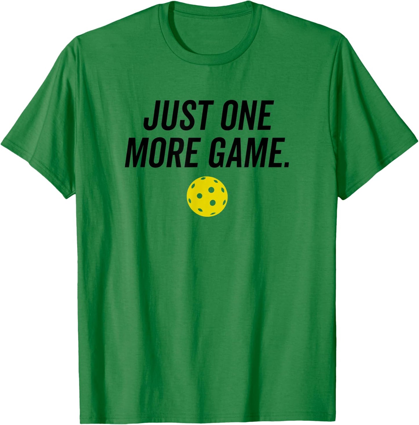 Just One More Game Funny Pickleball Player Paddleball T-Shirt - T-Shirt | Irish Green