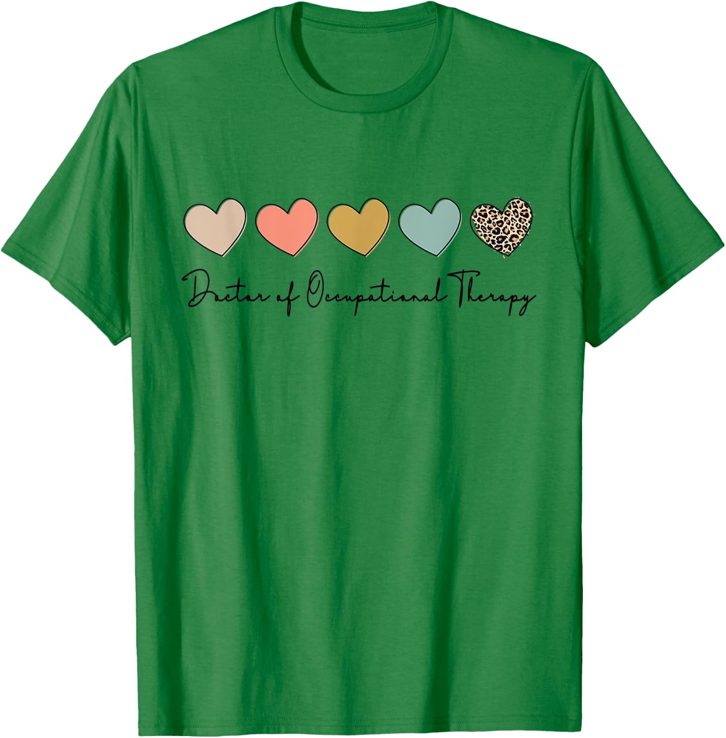 Doctor of Occupational Therapy OT Doctor Therapist Assistant T-Shirt - T-Shirt | Irish Green