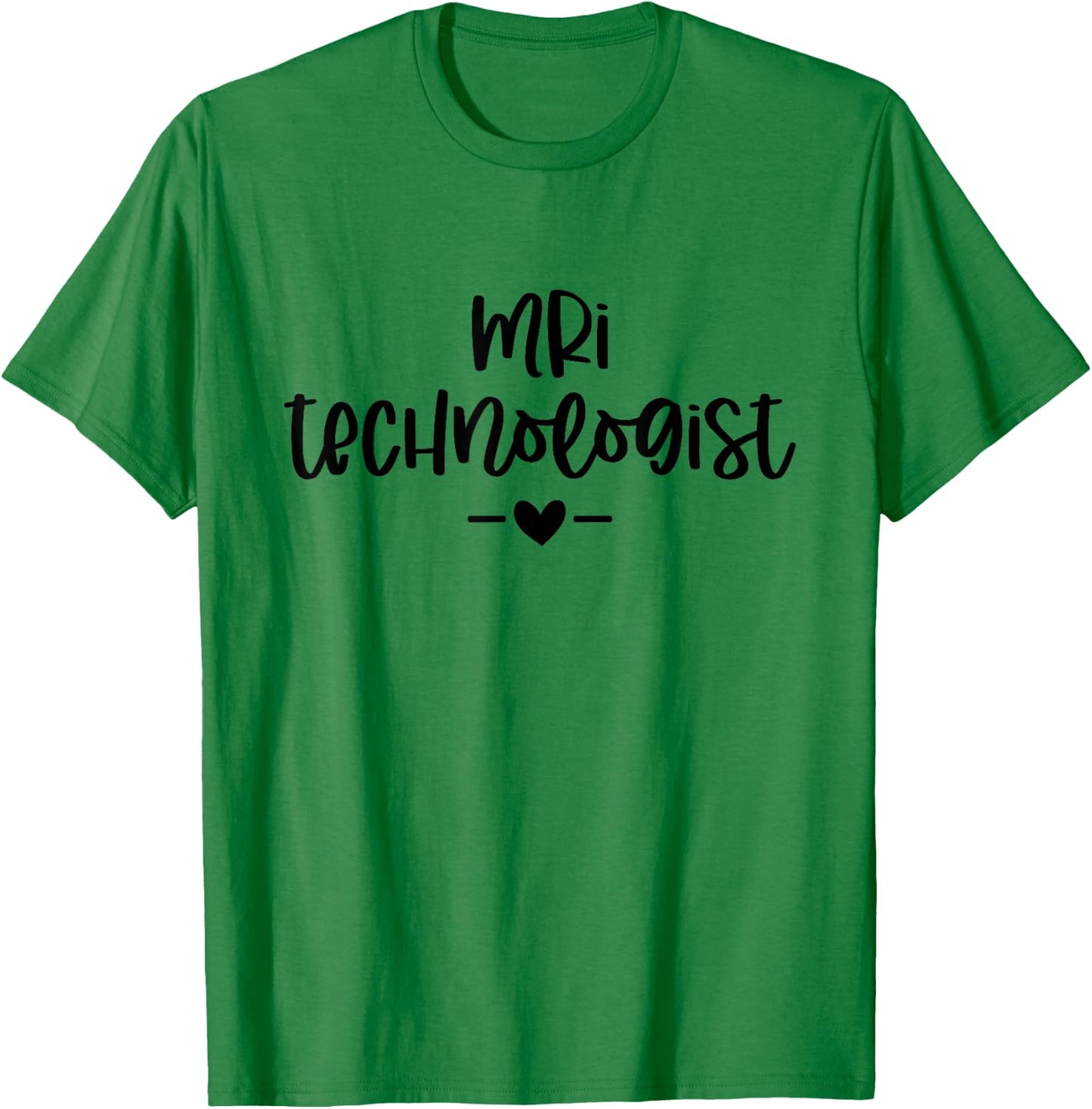 MRI Technologist MRI Tech Radiologic Technologist Xray Tech T-Shirt - T-Shirt | Irish Green