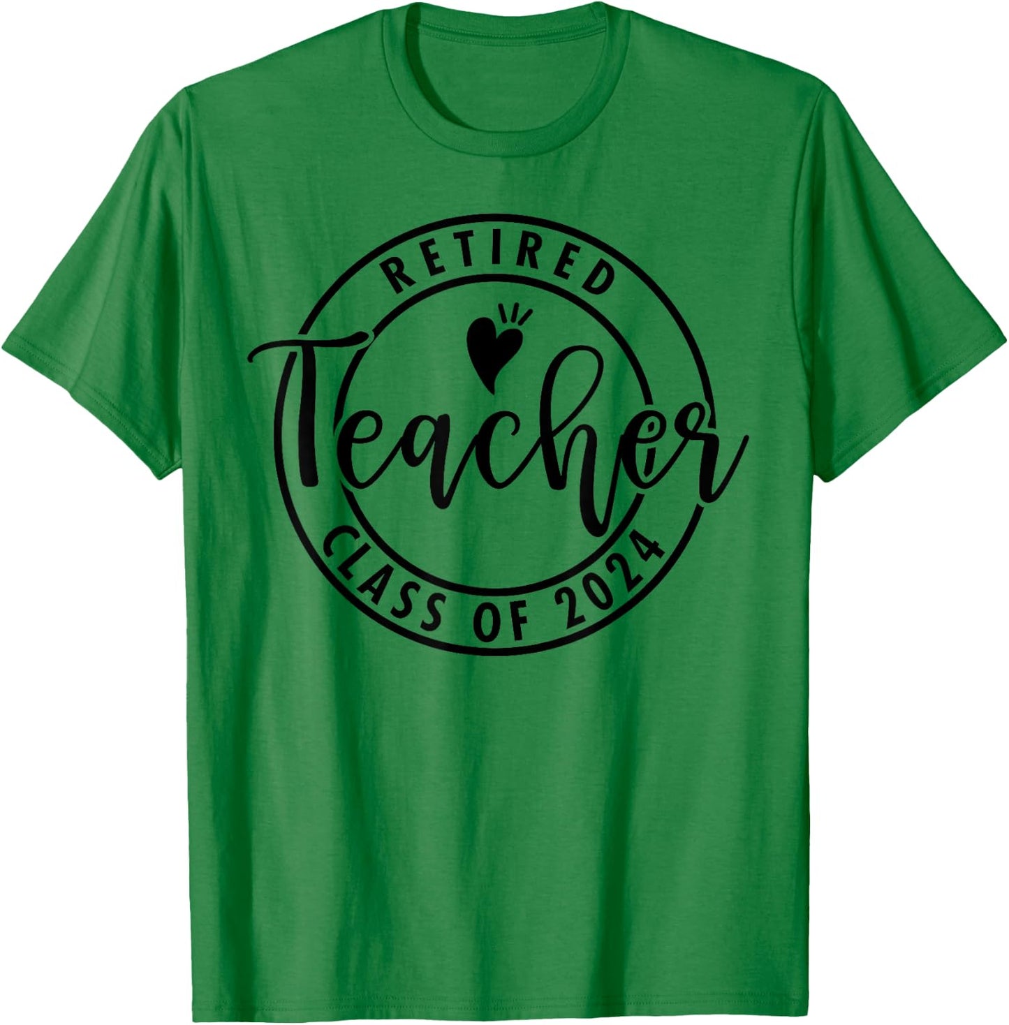Retired Teacher Class Of 2024 Retiring Teachers Retirement T-Shirt - T-Shirt | Irish Green