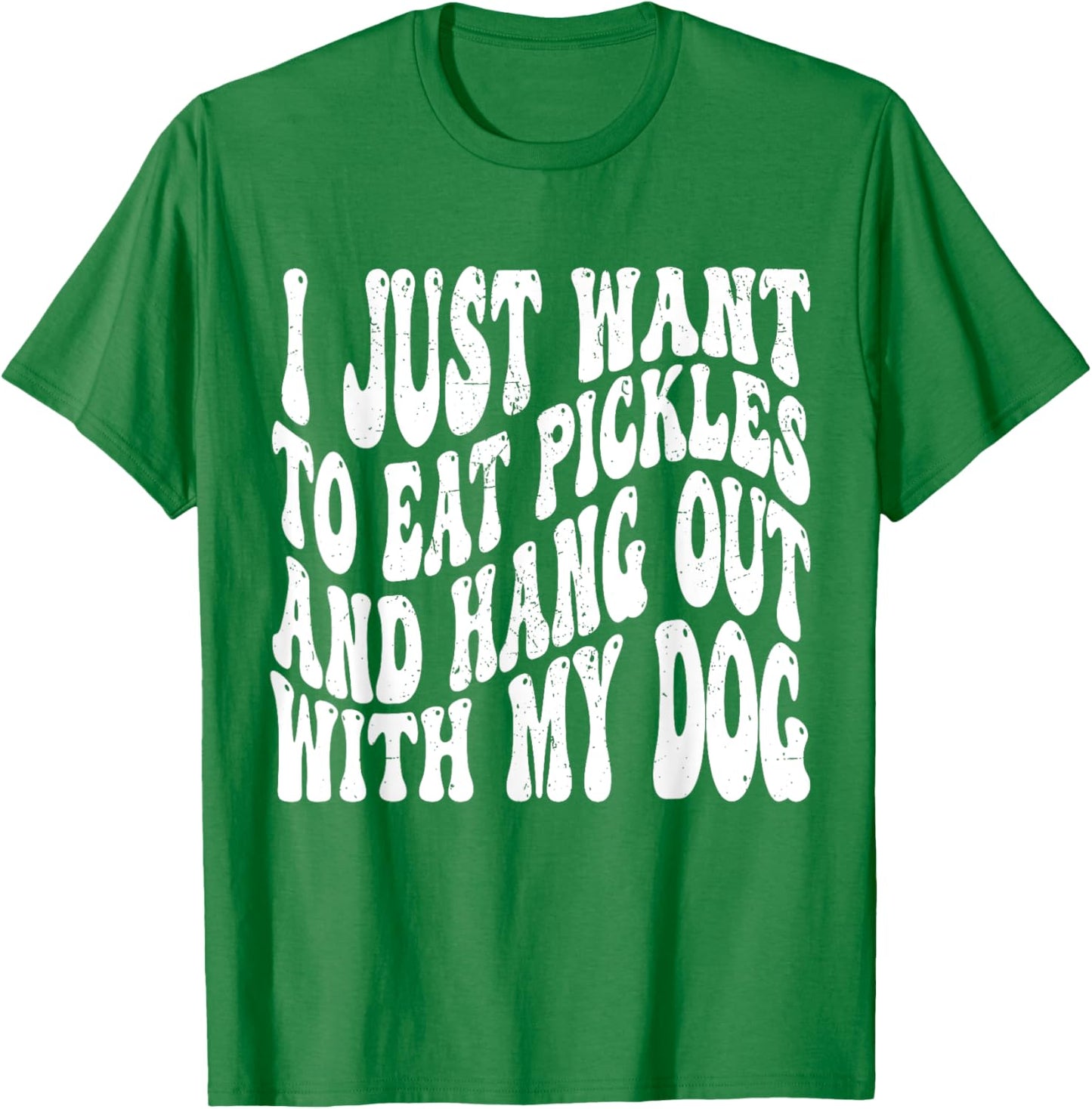 I Just Want To Eat Pickles And Hang Out With My Dog Women T-Shirt - T-Shirt | Irish Green