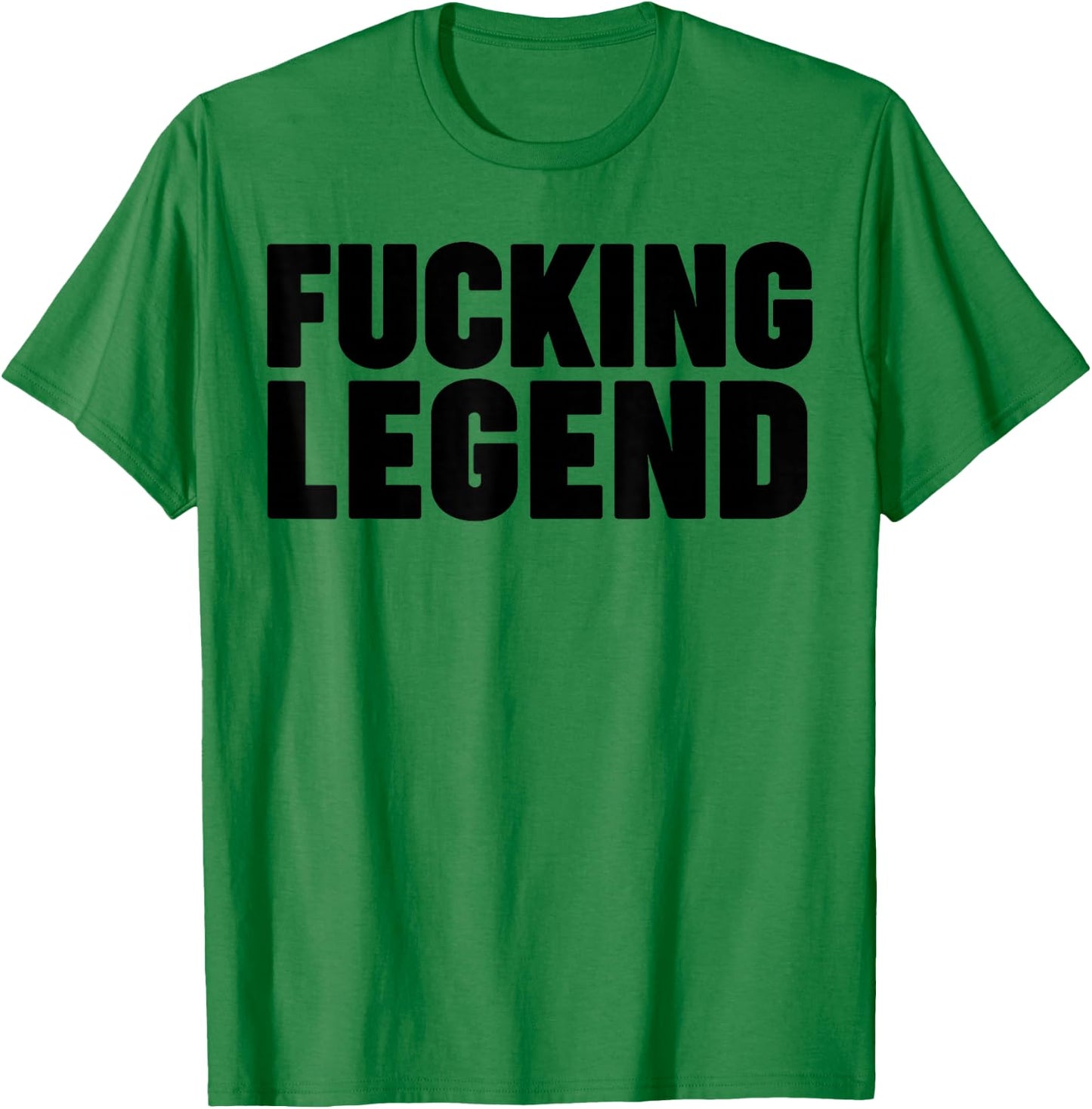 The Fucking Legend T-Shirt - T-Shirt | Irish Green