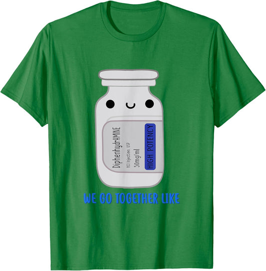 DiphenhydrAMINE We Go Together Like Emergency Nurse ER Nurse T-Shirt - T-Shirt | Irish Green
