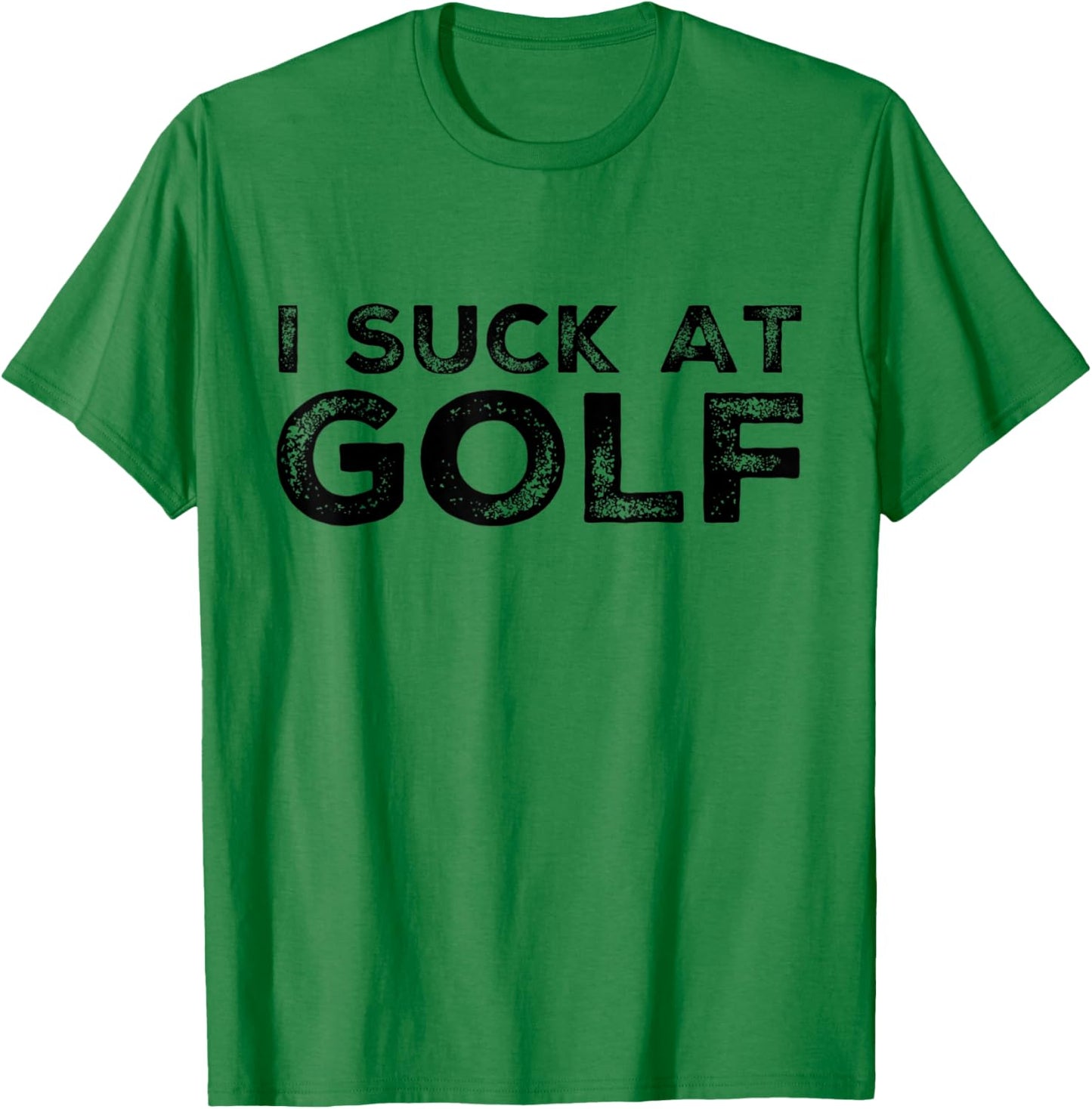 Funny I Suck At Golf Golfer Golfing Humor Friend Team Player T-Shirt - T-Shirt | Irish Green