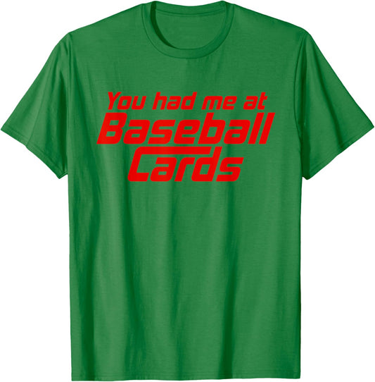 You Had Me At Baseball Cards Funny Baseball Card Collector T-Shirt - T-Shirt | Irish Green
