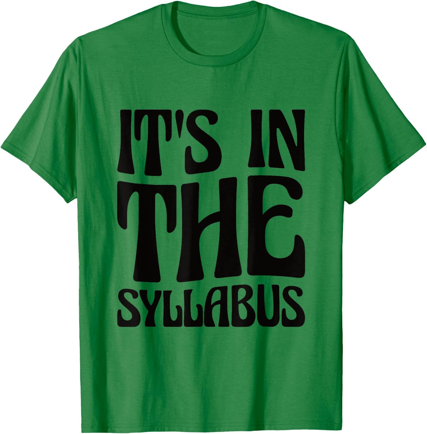 Elementary Teacher It's In The Syllabus T-Shirt - T-Shirt | Irish Green