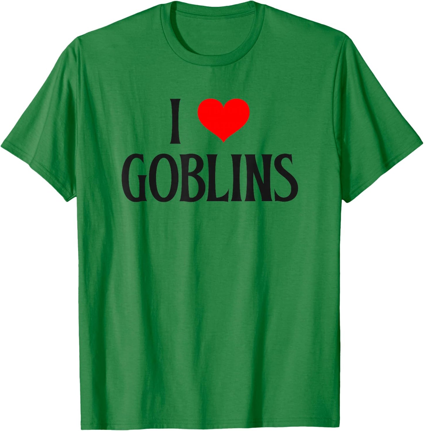 I love Goblins I heart Goblins Halloween Spirit Goblin lover T-Shirt - T-Shirt | Irish Green