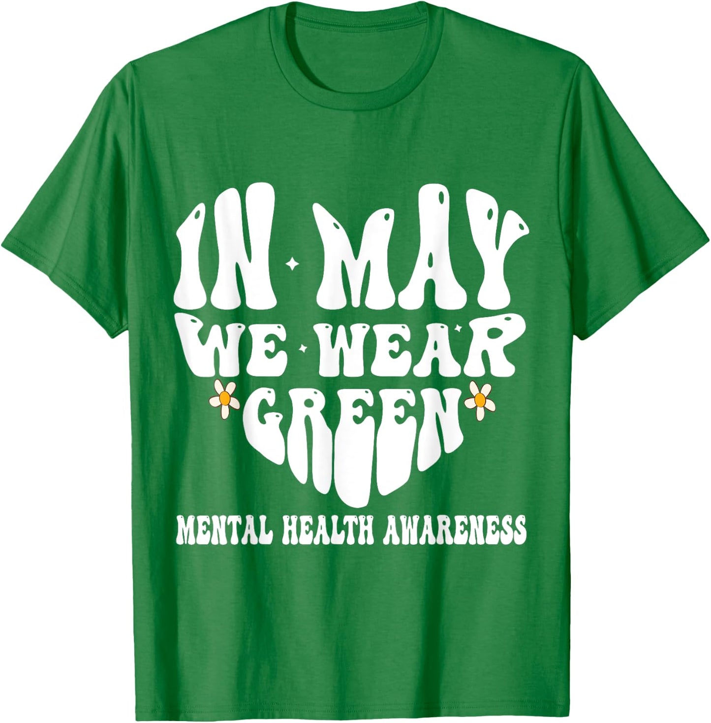 In May We Wear Green Mental Health Awareness Month Groovy T-Shirt - T-Shirt | Irish Green