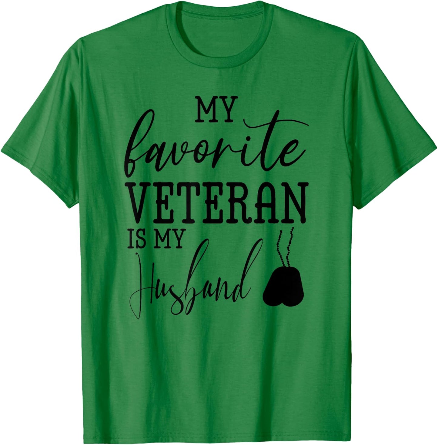 My Favorite Veteran is my Husband Military Husband Army Dad T-Shirt - T-Shirt | Irish Green