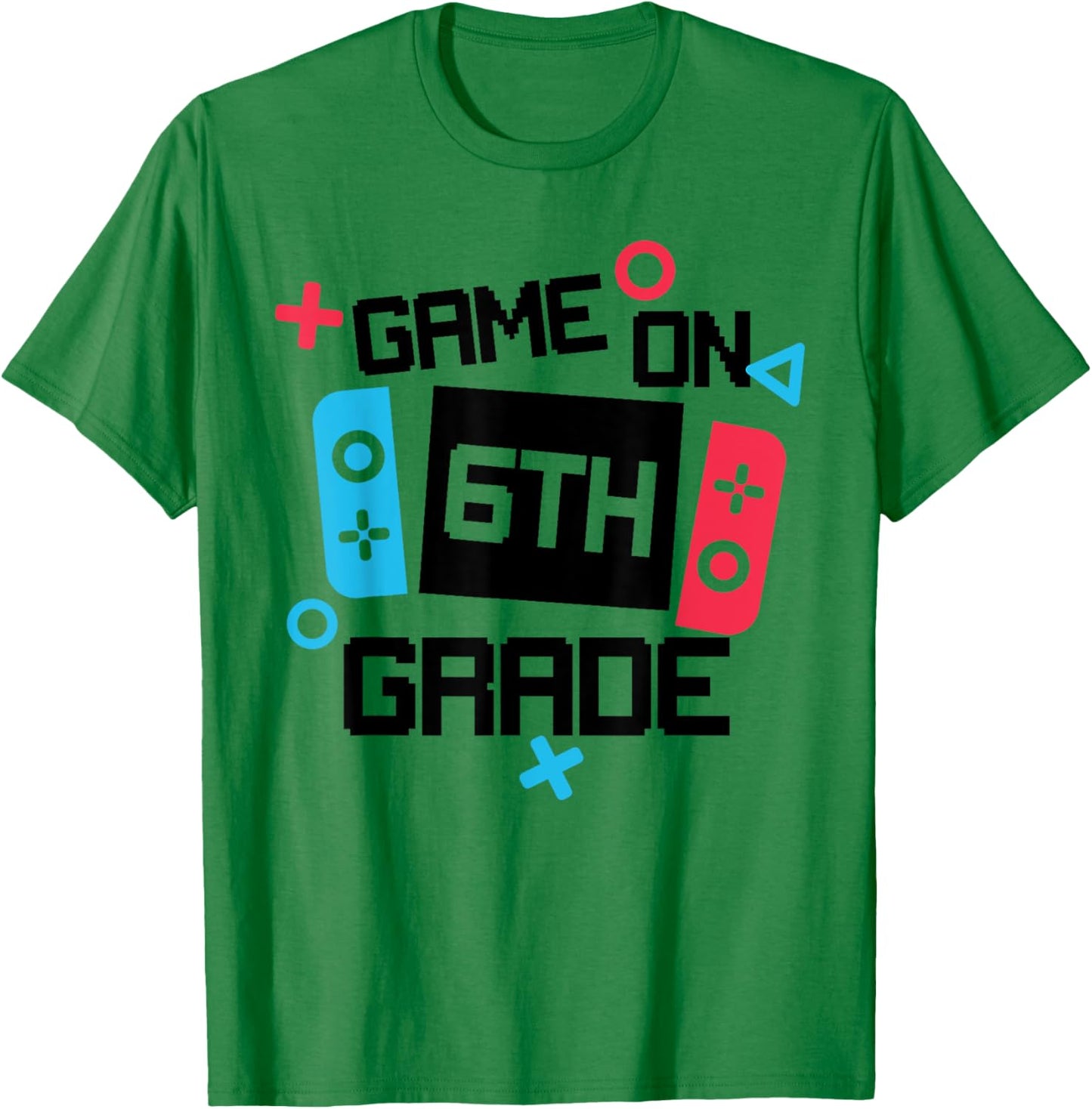 Gamer Back To School Shirt Boy Game On Sixth 6th Grade T-Shirt - T-Shirt | Irish Green