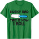 Husky Dad This Is How I Roll Siberian Husky Papa T-Shirt - T-Shirt | Irish Green
