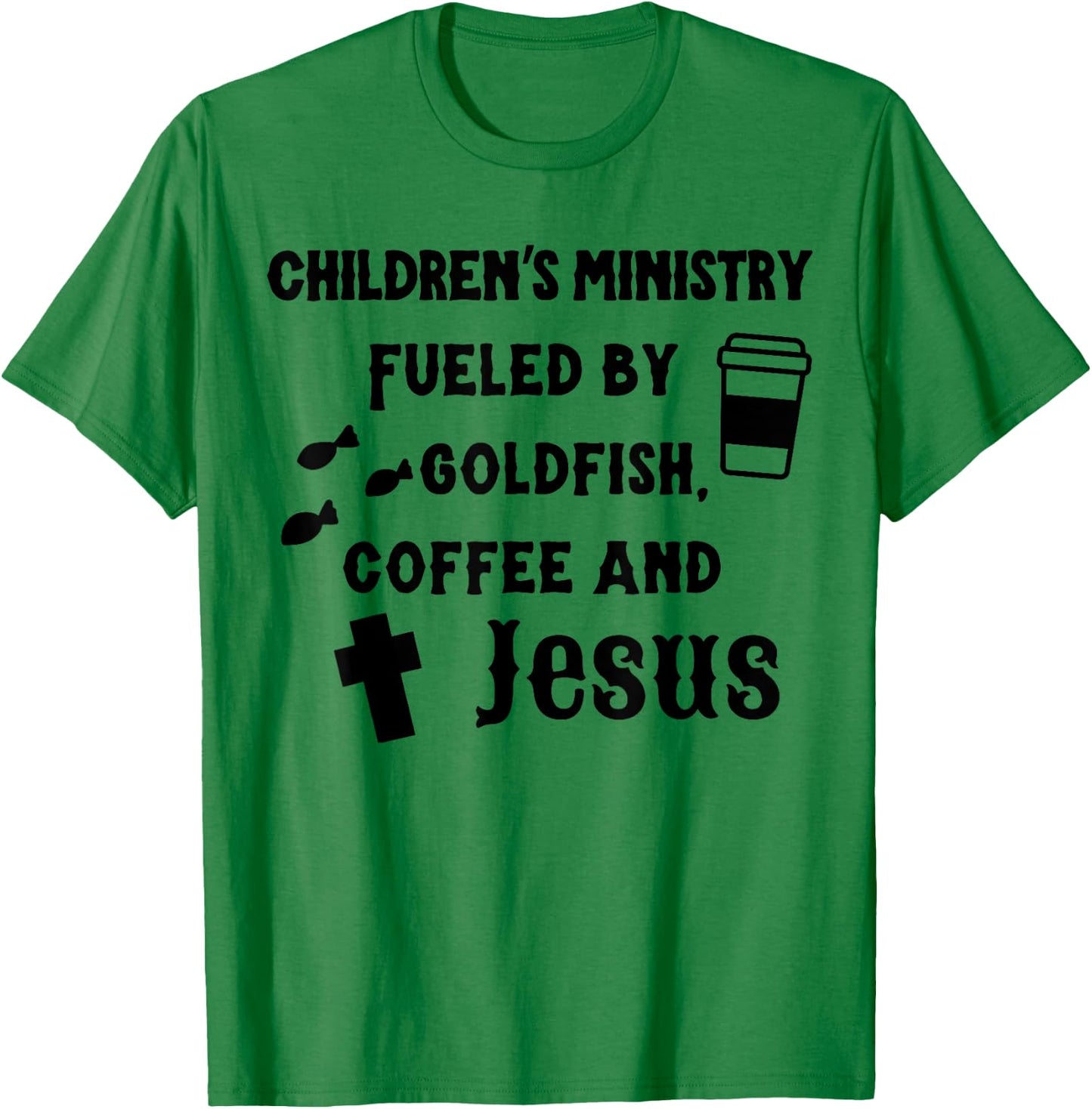 Children's Ministry Fueled By Goldfish, Coffee And Jeus T-Shirt - T-Shirt | Irish Green
