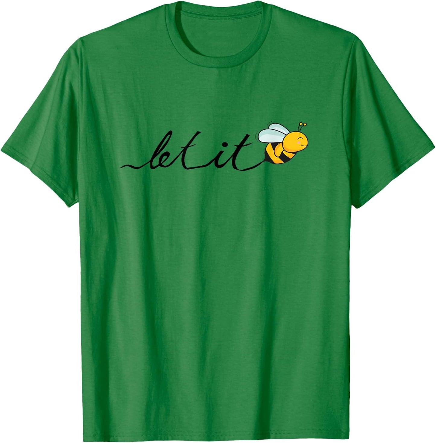 Let it bee - funny bee motif - hand-drawn font T-Shirt - T-Shirt | Irish Green