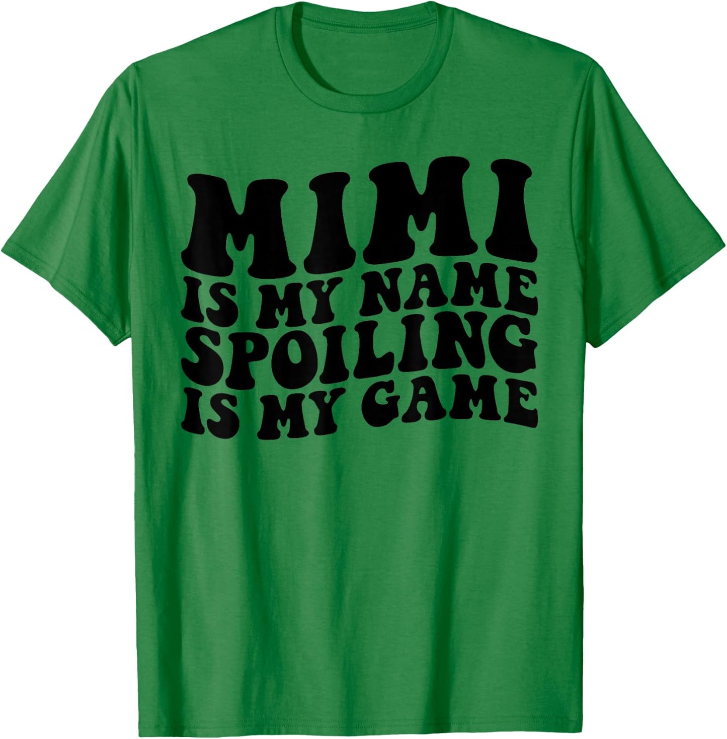 Mimi Is My Name Spoiling Is My Game Funny Grandma Humor T-Shirt - T-Shirt | Irish Green