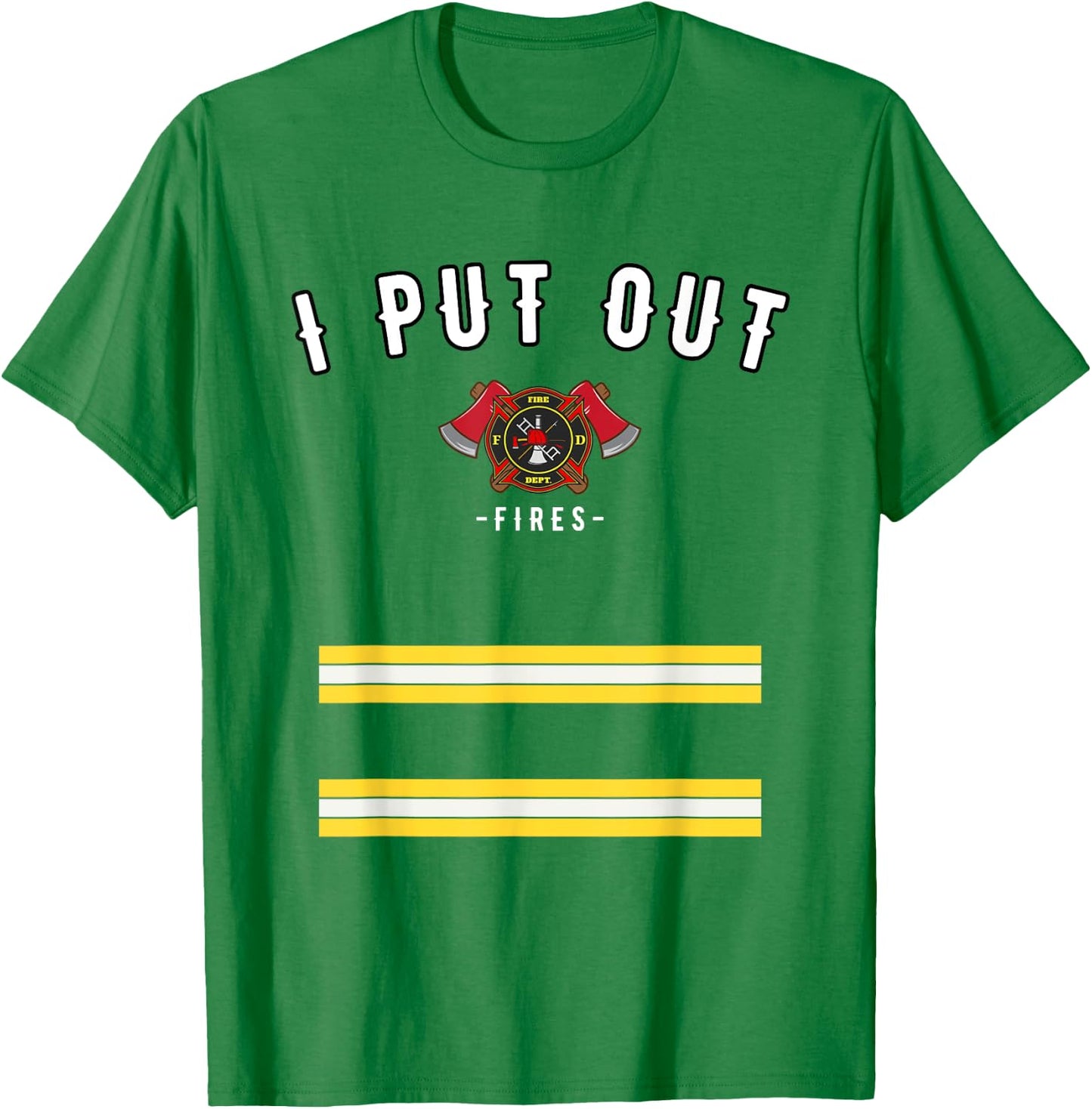 Halloween Costume Funny Firefighter I Put Out Fires Firemen T-Shirt - T-Shirt | Irish Green