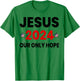 Retro Faith Jesus 2024 Our Only Hope T-Shirt - T-Shirt | Irish Green