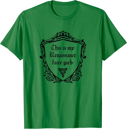 This is my Renaissance Faire Garb or Medieval Costume T-Shirt - T-Shirt | Irish Green