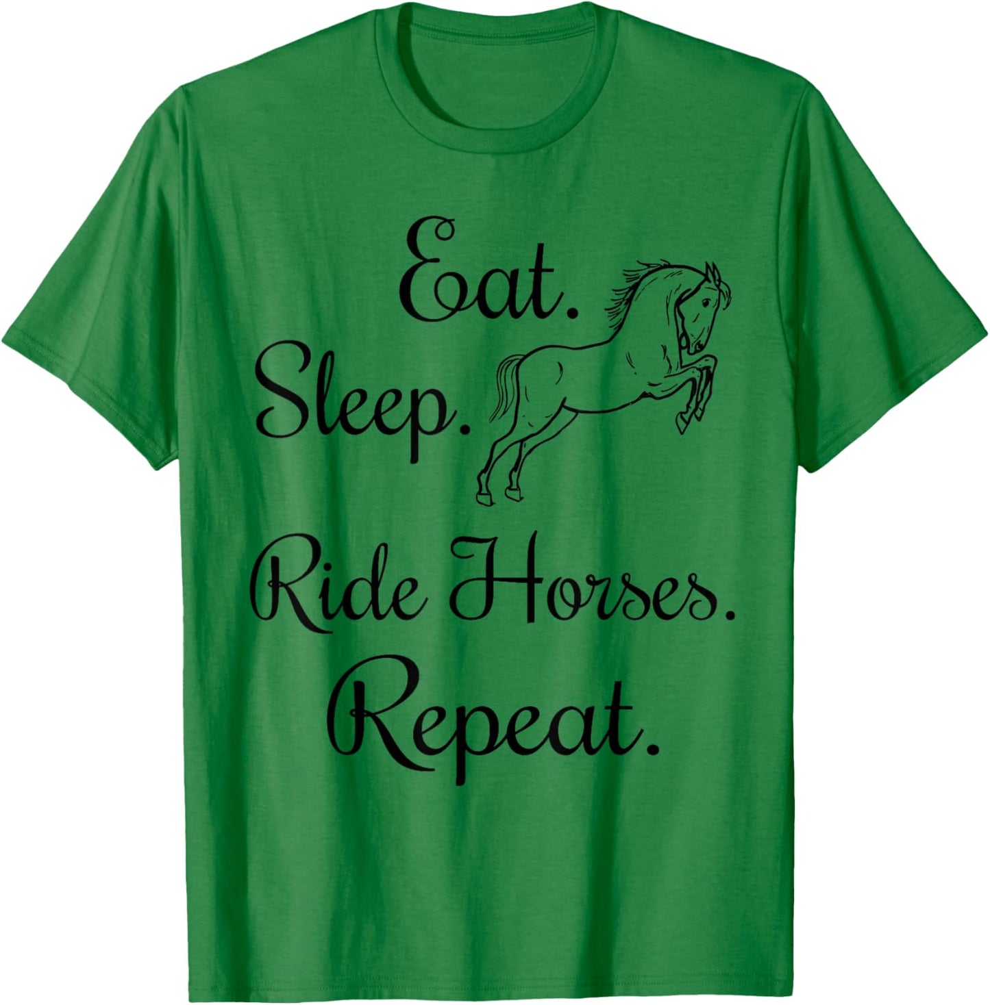 Eat Sleep Ride Horses Repeat Horseback Riding Lover T-Shirt - T-Shirt | Irish Green