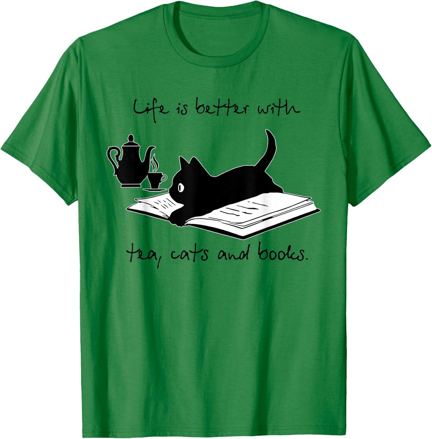 Life Is Better With Tea Cats And Books T-Shirt - T-Shirt | Irish Green