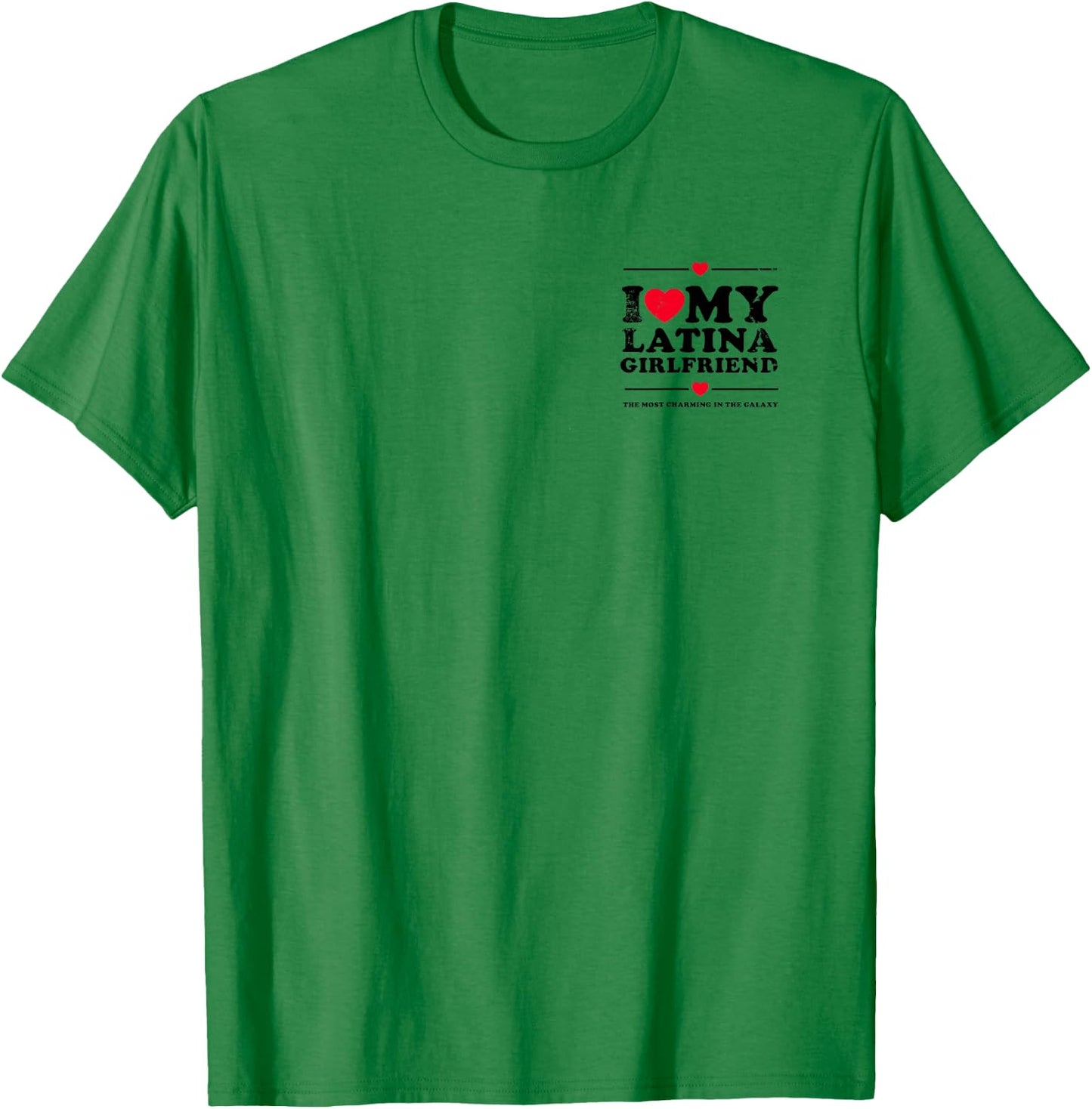 I Love My Latina Girlfriend - I Heart My Latina Girlfriend T-Shirt - T-Shirt | Irish Green