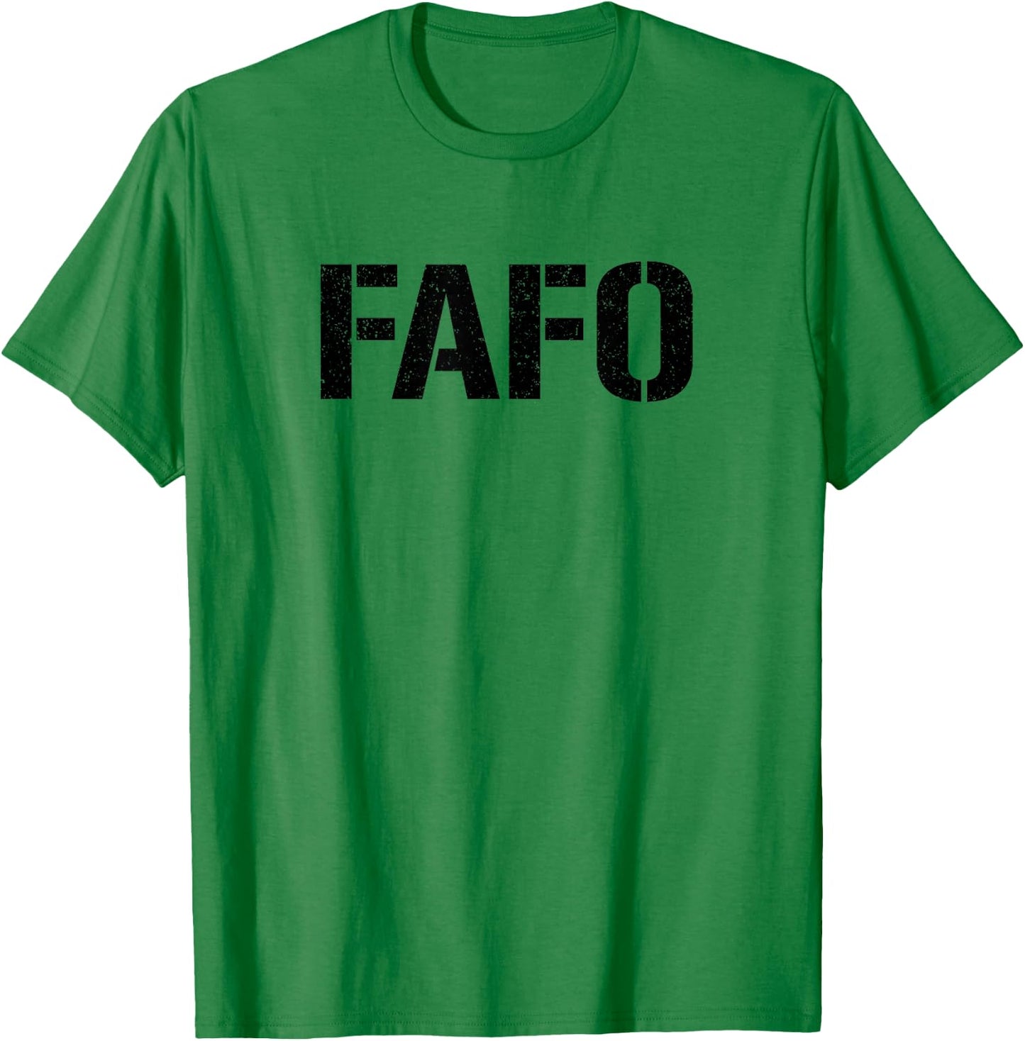 Fafo F- Around & Find Out T-Shirt - T-Shirt | Irish Green