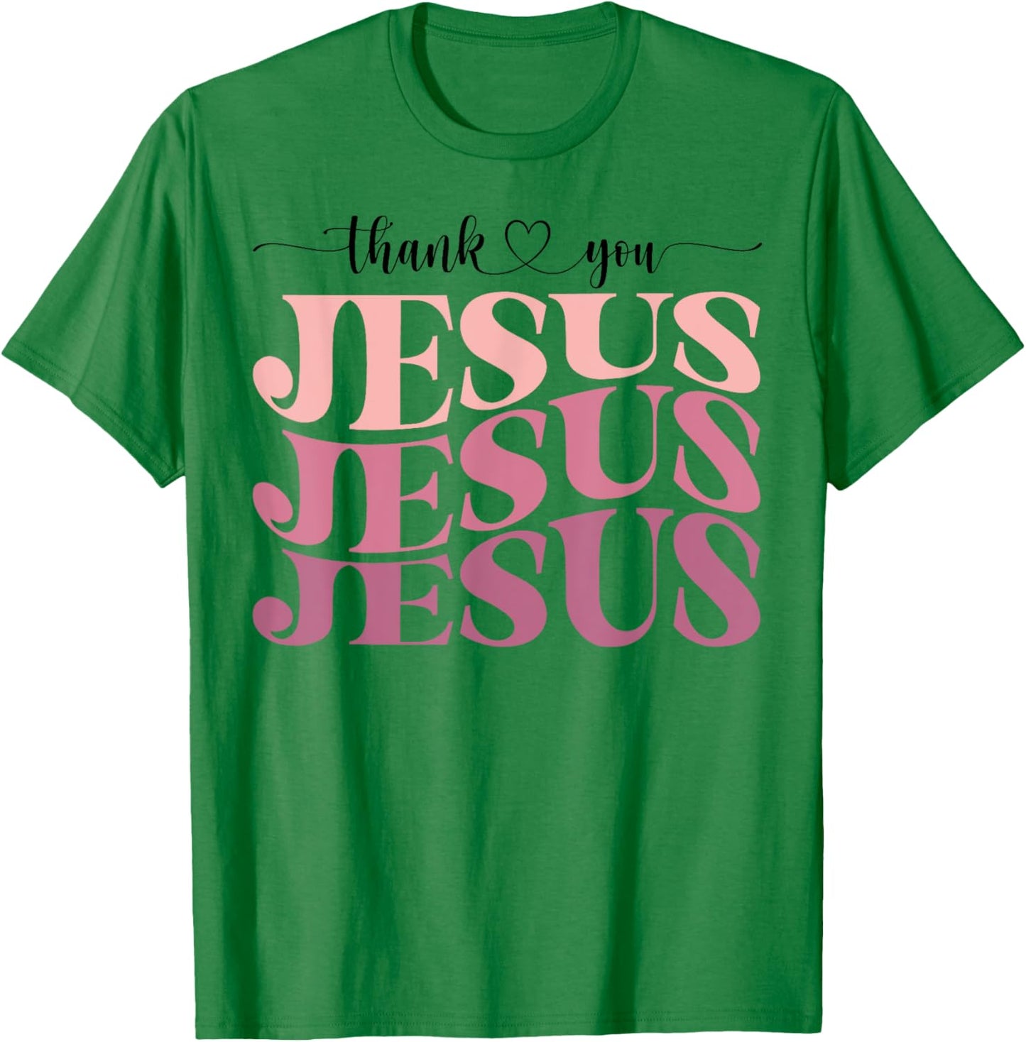 Trendy Christian Thank you Jesus T-Shirt - T-Shirt | Irish Green