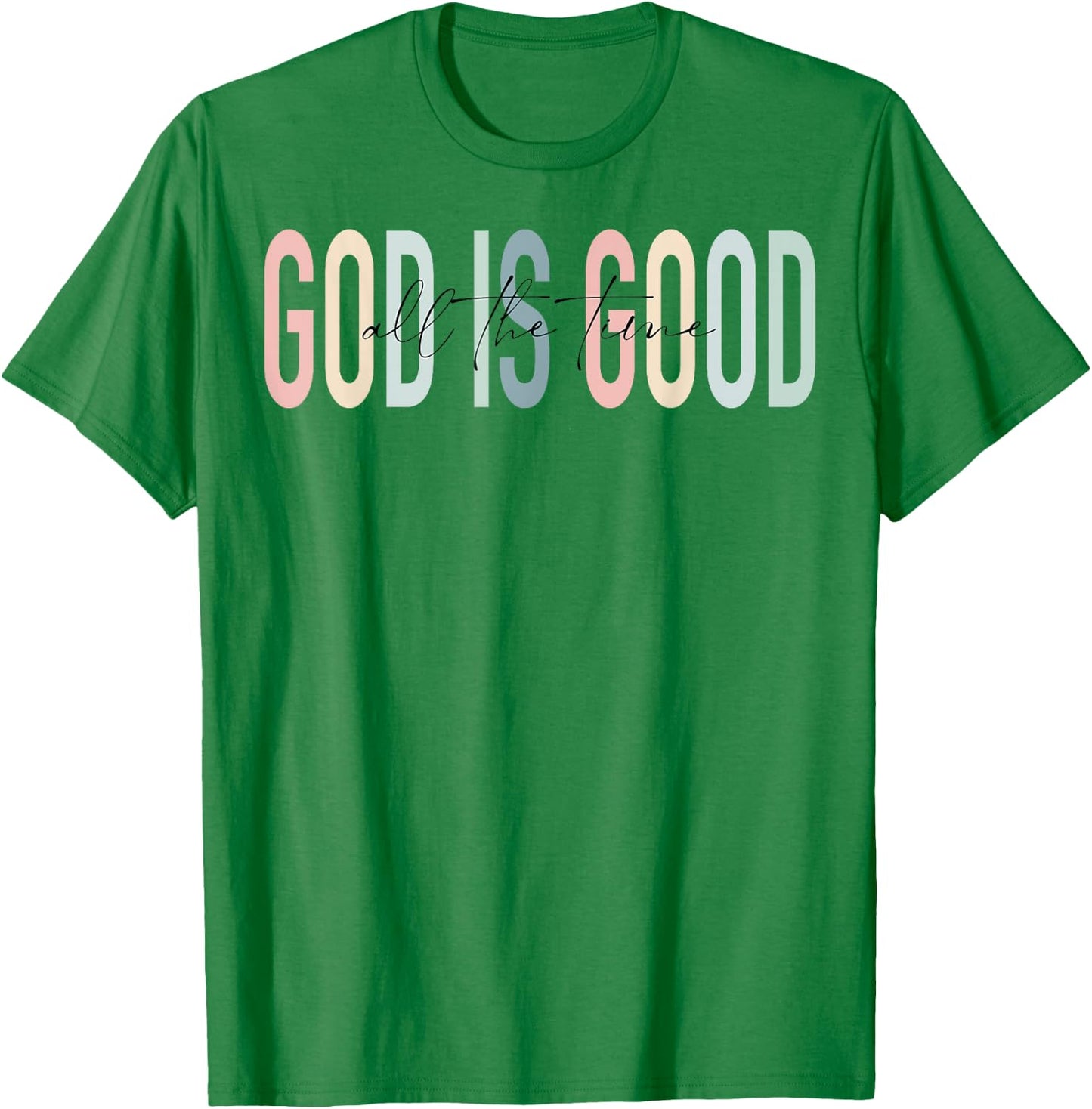 Retro God Is Good All The Time Jesus Christian Faith Worship T-Shirt - T-Shirt | Irish Green