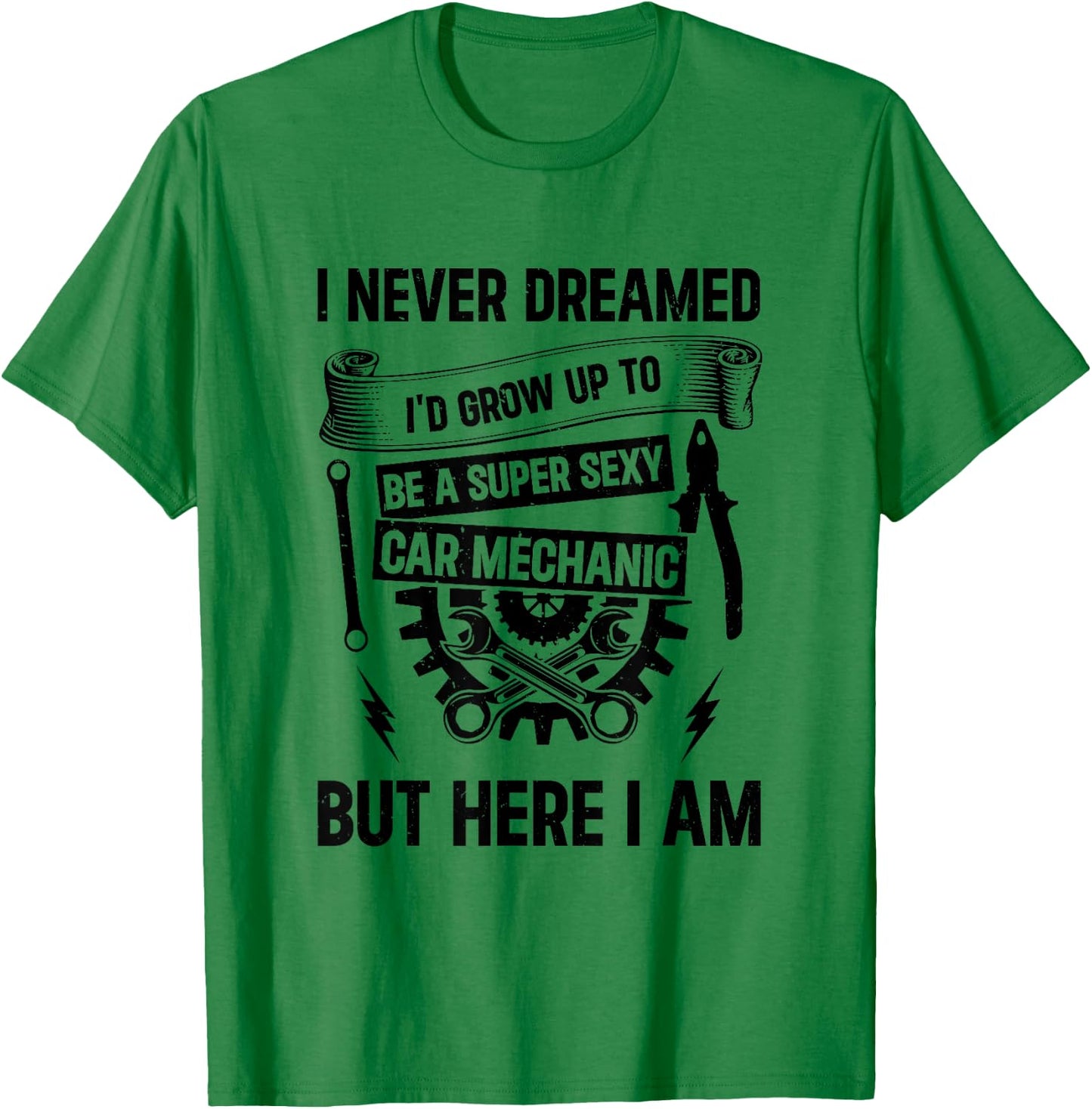 Auto Mechanic - I'd Grow Up To Be A Super Sexy Car Mechanic T-Shirt - T-Shirt | Irish Green