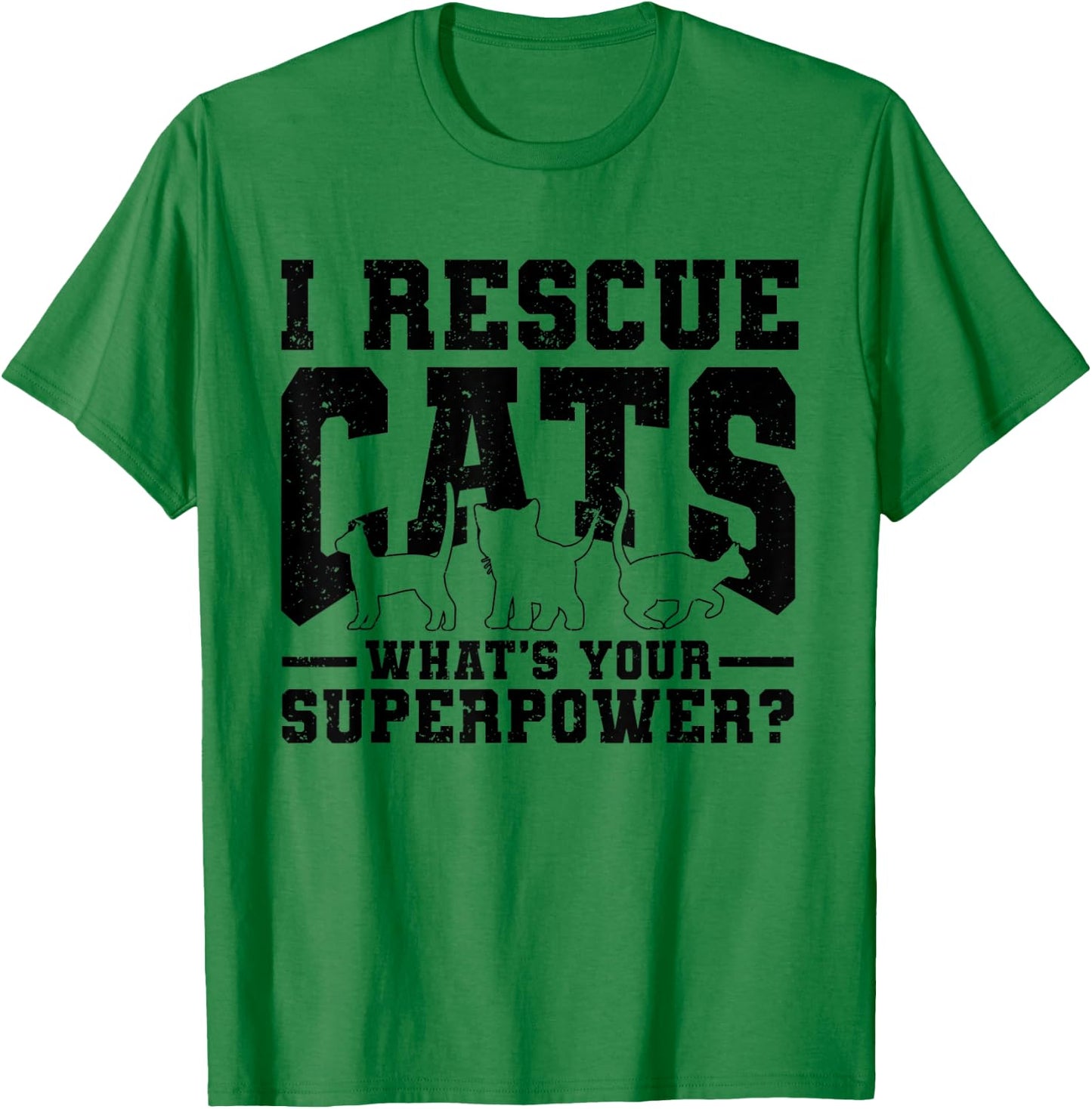 I Rescue Cats Whats Your Superpower Rescue Cat Lover Women T-Shirt - T-Shirt | Irish Green