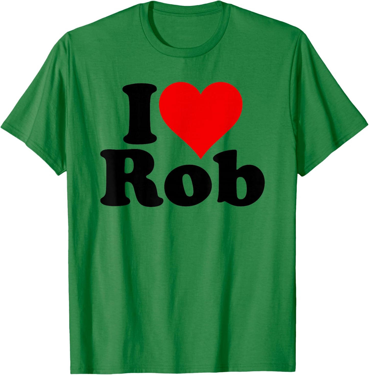 I Love Heart Rob Robert Robby T-Shirt - T-Shirt | Irish Green