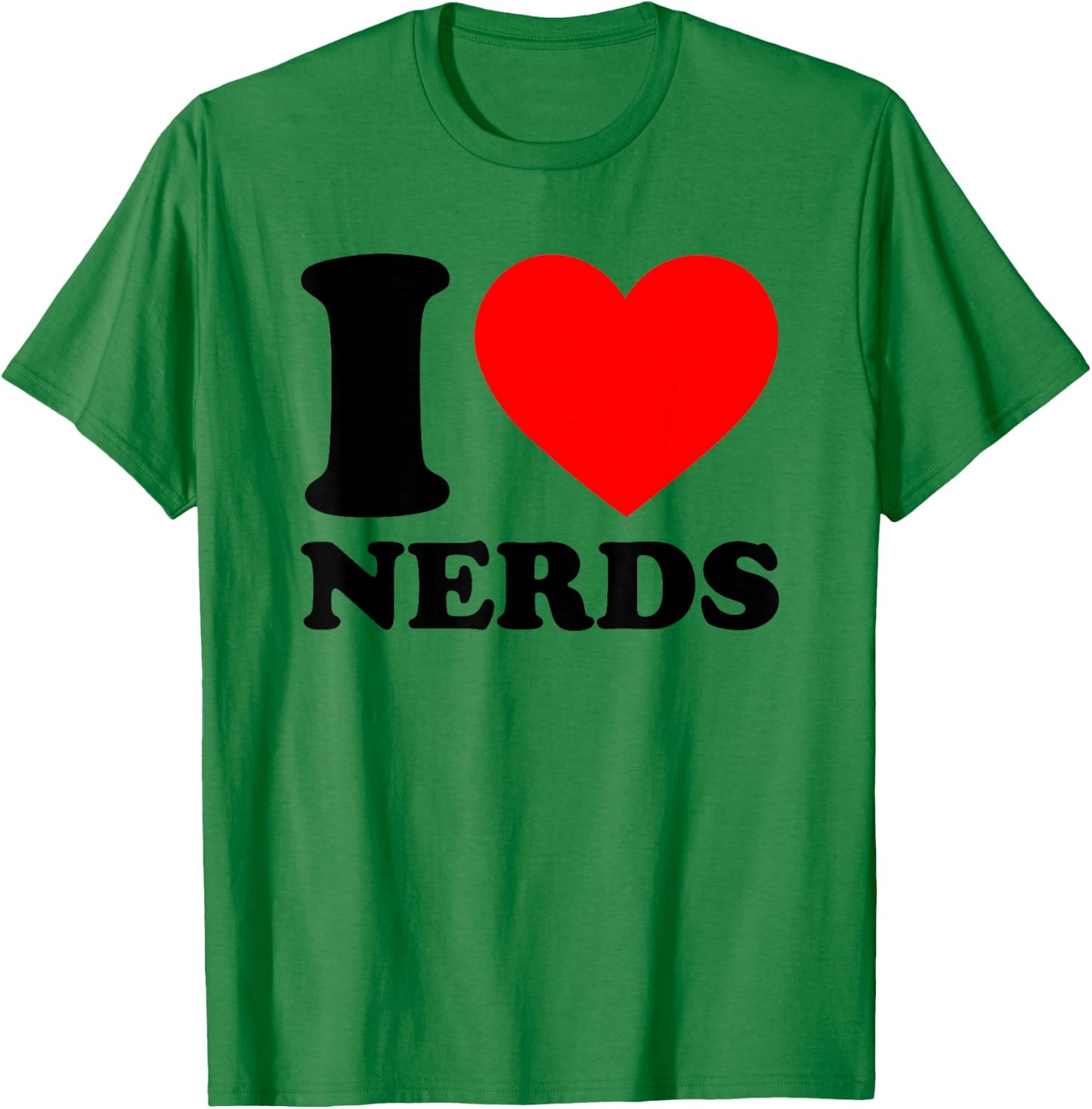 I Love Nerds T-Shirt - T-Shirt | Irish Green