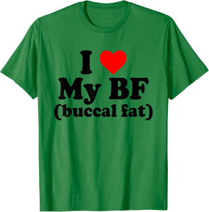 I Love My BF Buccal Fat Funny T-Shirt - T-Shirt | Irish Green