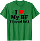 I Love My BF Buccal Fat Funny T-Shirt - T-Shirt | Irish Green