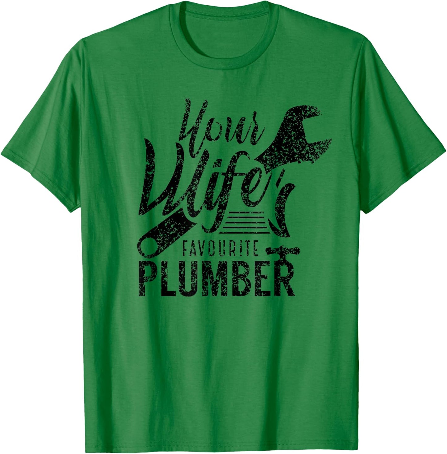 Your Wife's Favorite Plumber Job Plumbing T-Shirt - T-Shirt | Irish Green