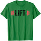 Lift Weightlifting Gym Lifting Workout T-Shirt - T-Shirt | Irish Green